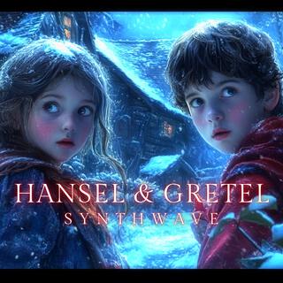 Hansel & Gretel