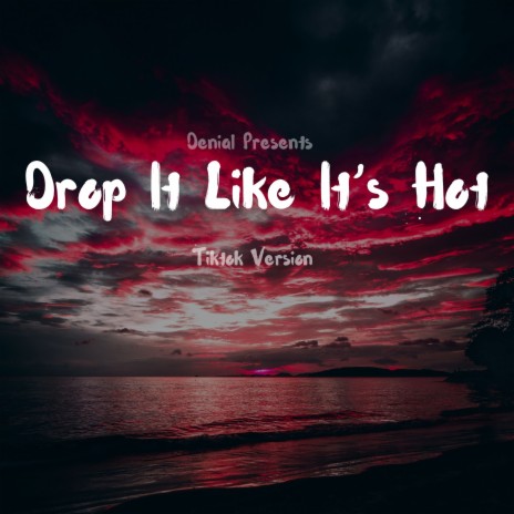 Drop It Like It's Hot (Tiktok Version)