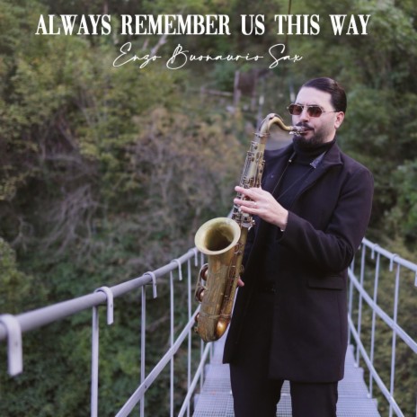 Always Remember Us This Way (Sax Version) | Boomplay Music
