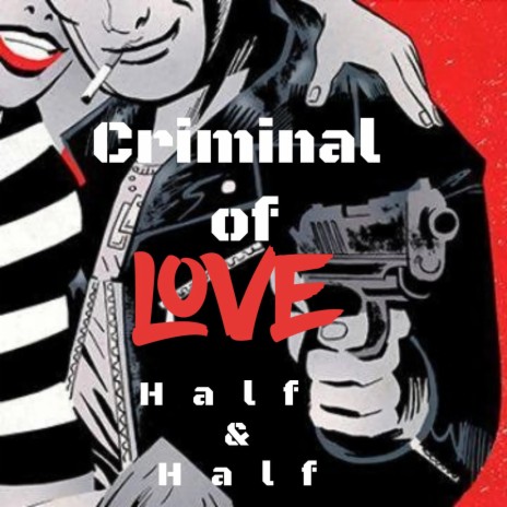 Criminal of Love | Boomplay Music