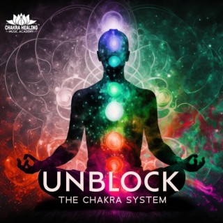 Unblock the Chakra System