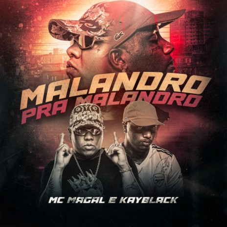 Malandro pra Malandro ft. KayBlack | Boomplay Music