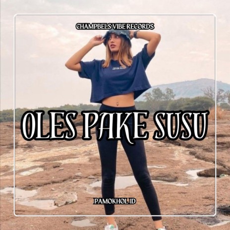 OLES PAKE SUSU | Boomplay Music