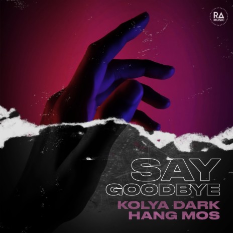 Say Goodbye ft. Hang Mos | Boomplay Music