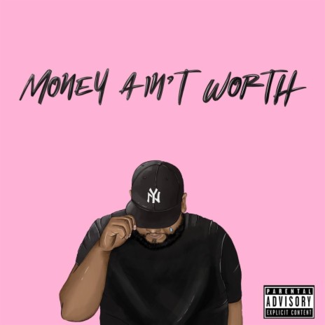 MONEY AIN'T WORTH | Boomplay Music