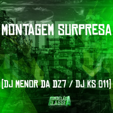 Montagem Surpresa ft. Dj Menor Da DZ7 | Boomplay Music