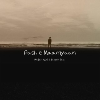 Pash e Maaniyaan by Haidar Iqbal