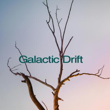 Galactic Drift | Boomplay Music