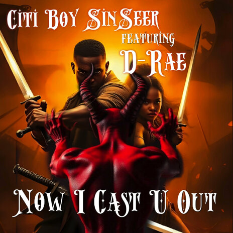 Now I Cast U Out ft. D-Rae | Boomplay Music