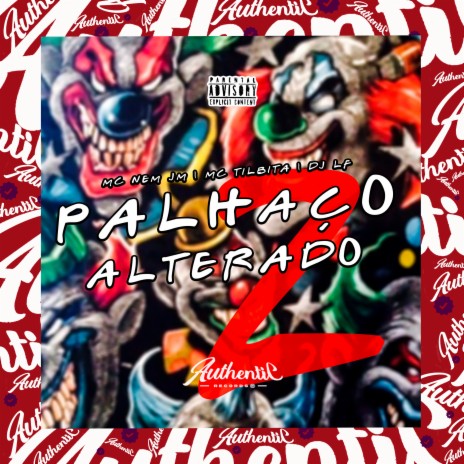 Palhaço Alterado 2 ft. MC TILBITA & MC NEM JM | Boomplay Music