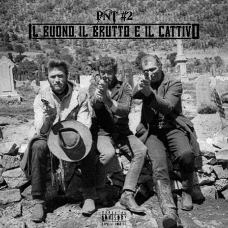 PNT #2 - Il buono, il brutto e il cattivo ft. LilTony & 808s | Boomplay Music