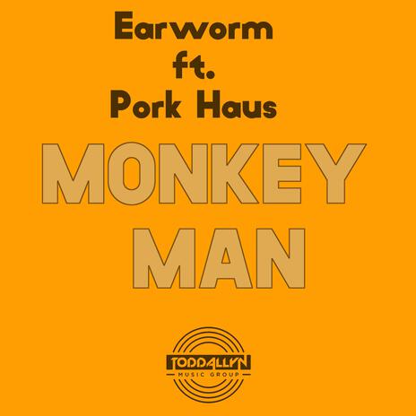 Monkey Man ft. Pork Haus | Boomplay Music