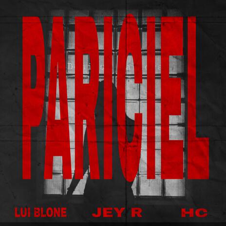 PARICIEL ft. HC & Lui BLONE | Boomplay Music