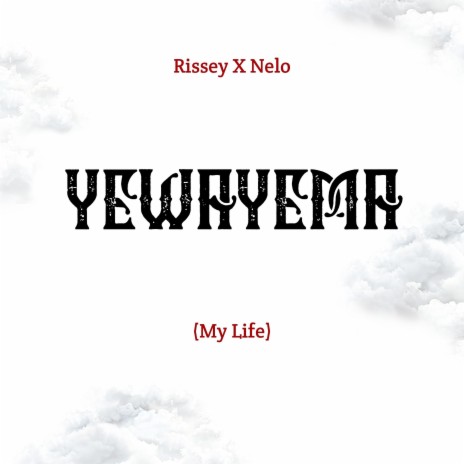 Yewayema ft. Rissey | Boomplay Music