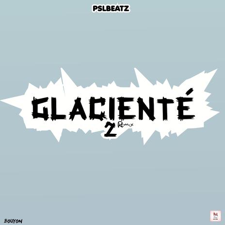 GLACIENTÉ 2 RIDDIM (BOUYON) | Boomplay Music