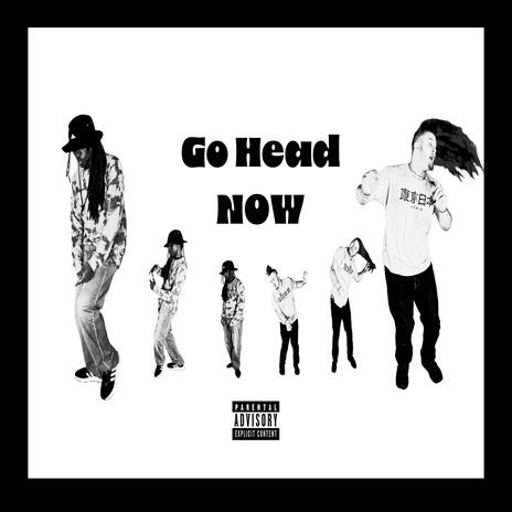 Go Head Now | Boomplay Music