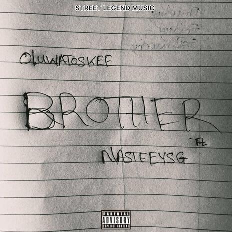 BROTHER ft. Nasteeysg | Boomplay Music