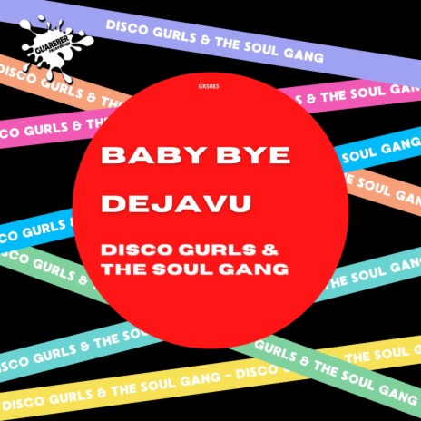 Baby Bye (Club Mix) ft. The Soul Gang | Boomplay Music