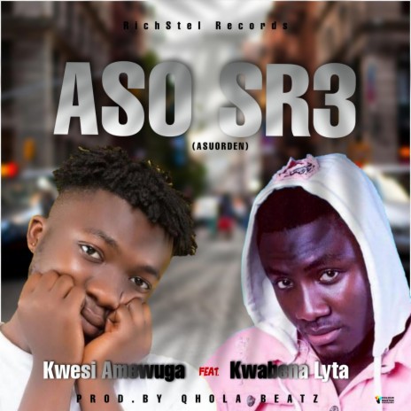 Asosr3 ft. Kwabena Lyta | Boomplay Music