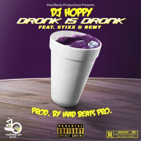 Dronk Is Dronk ft. Stixx & Remy | Boomplay Music