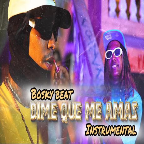 Dime Que Me Amas | Boomplay Music