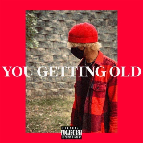 You Getting Old | Boomplay Music