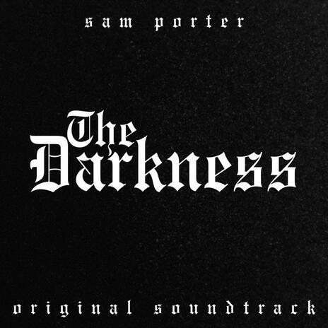 The Darkness | An Original Soundtrack | Boomplay Music