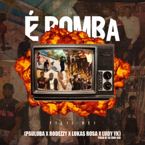 É Bomba ft. Pauluba Kwazawa, Rodezzy, Lukas Rosa & Ludy yk | Boomplay Music