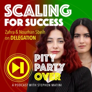 Delegation: Scaling for Success - Featuring Zahra & Nourhan Sbeih
