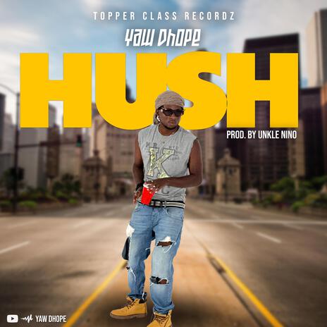 Hush | Boomplay Music