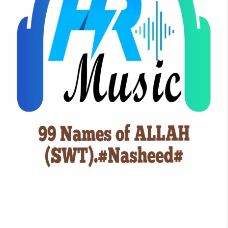 99 Names of ALLAH (SWT)#Nasheed#. | Boomplay Music