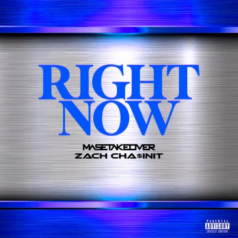 Right Now ft. Zach Cha$inIT | Boomplay Music