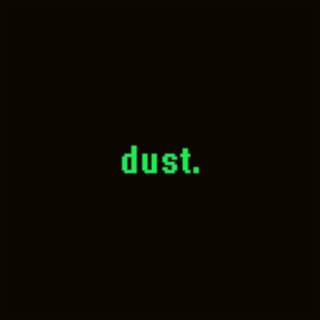 Dust.