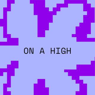 On A High lyrics | Boomplay Music