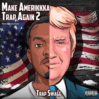 Make Amerikkka Trap Again 2