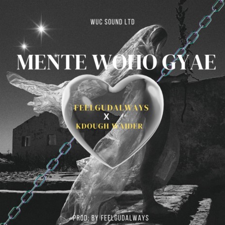 Mente woho gyae ft. Kdough Waidar | Boomplay Music