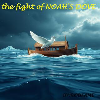 THE FLIGHT OF NOAHS DOVE