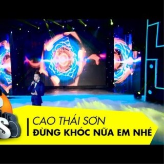 Đừng Khóc Nữa Em Nhé - Cao Thái Sơn