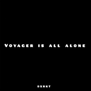 Voyager is all alone