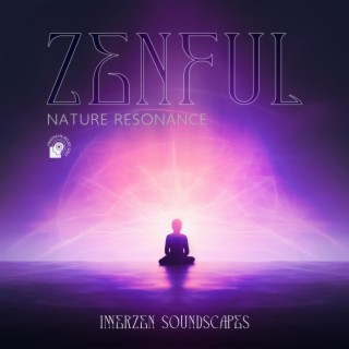 Zenful Nature Resonance: Mindful Energy Revival