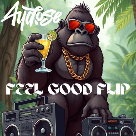 Feel Good Flip | Boomplay Music