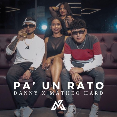 Pa' Un Rato ft. Matheo Hard