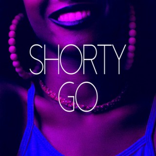 Shorty Go (Speed Up)