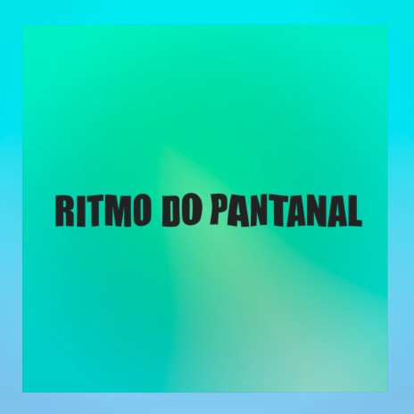 Ritmo Do Pantanal ft. Mc GW & mc 7belo | Boomplay Music