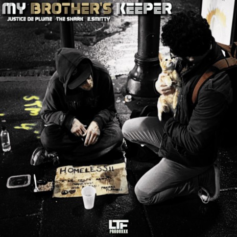 MY BROTHER'S KEEPER ft. JUSTICE DE PLUME, THE SHARK & E.SMITTY
