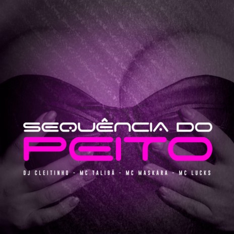 Sequencia Do Peito ft. MC Talibã, MC LUCKS & MC MASKARA | Boomplay Music