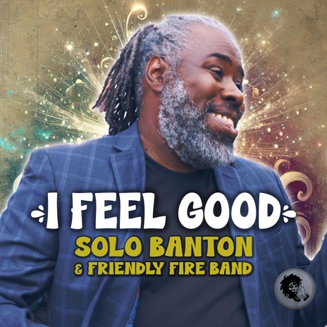 I Feel Good ft. Friendly Fire Band | Boomplay Music