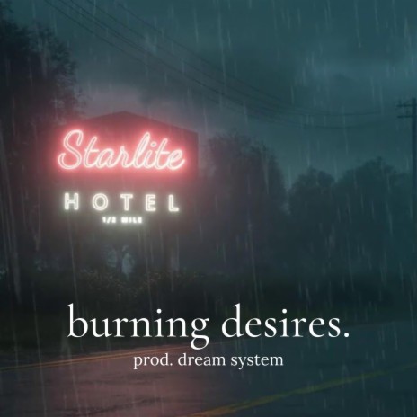 burning desires. | Boomplay Music