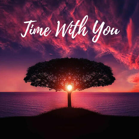 Time With You | Boomplay Music