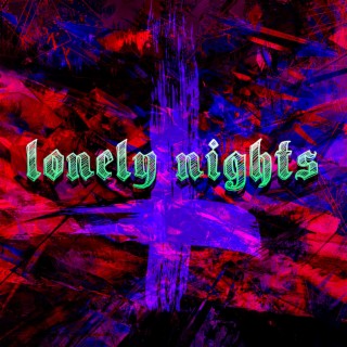 lonely nights lyrics | Boomplay Music